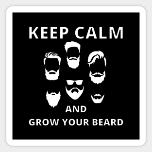 Keep calm and grow your beard Magnet